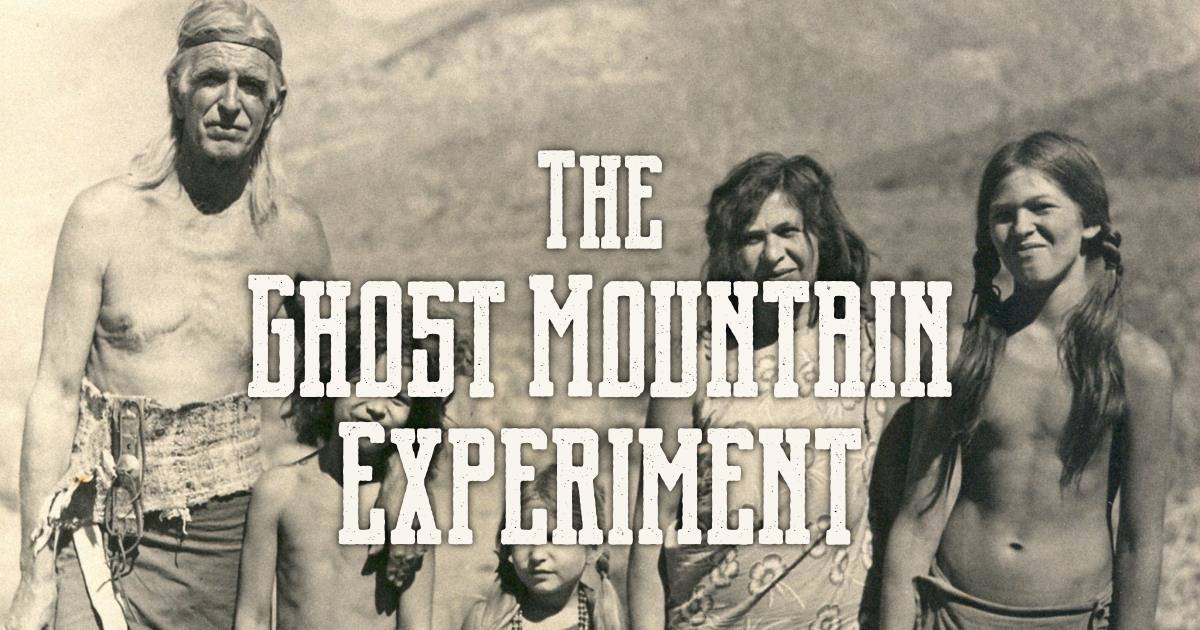 An Experiment in Primitive Living Marshal South and the Ghost Mountain Chronicles 